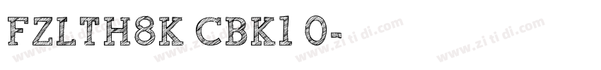 FZLTH8K CBK1 0字体转换